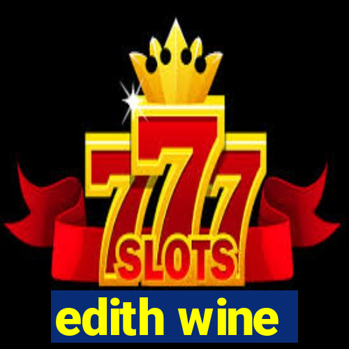 edith wine